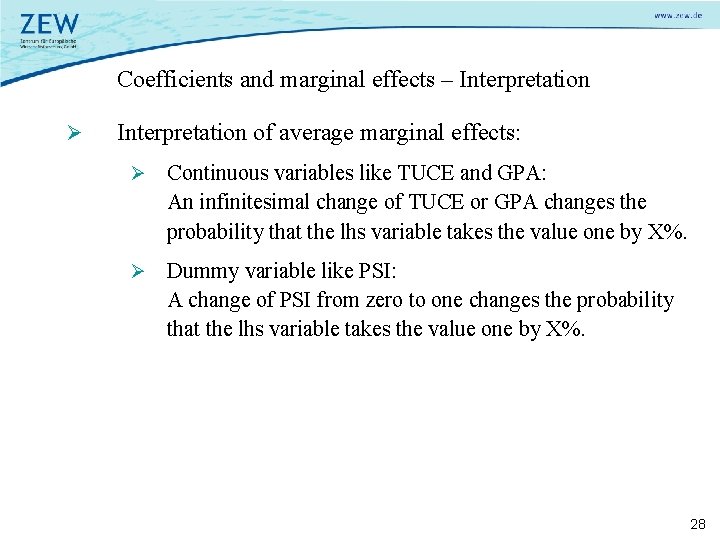 Coefficients and marginal effects – Interpretation Ø Interpretation of average marginal effects: Ø Continuous