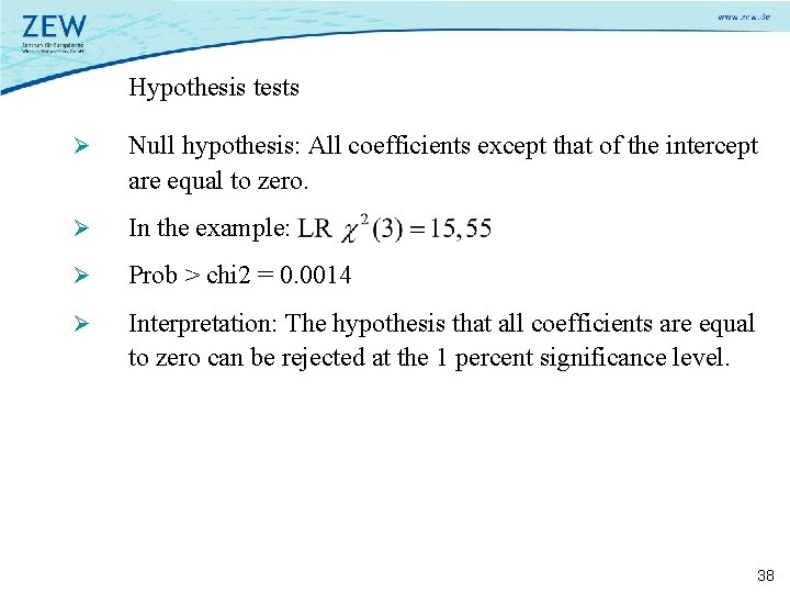 Hypothesis tests Ø Null hypothesis: All coefficients except that of the intercept are equal