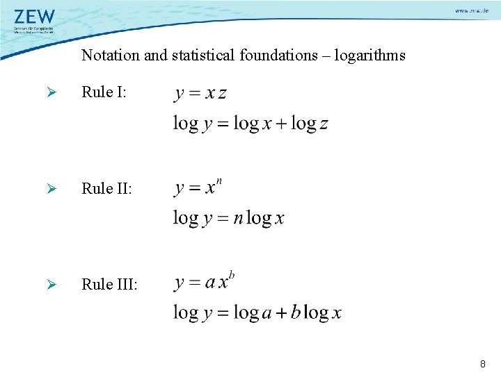 Notation and statistical foundations – logarithms Ø Rule I: Ø Rule III: 8 