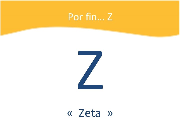 Por fin… Z Z « Zeta » 