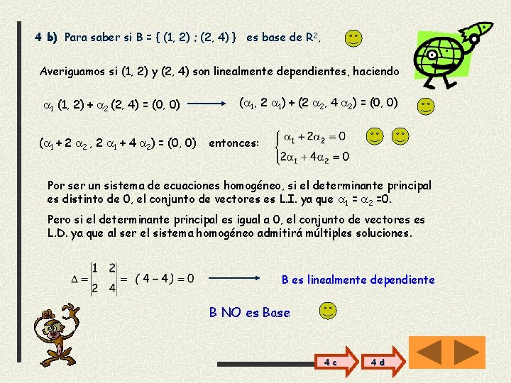 4 b) Para saber si B = { (1, 2) ; (2, 4) }