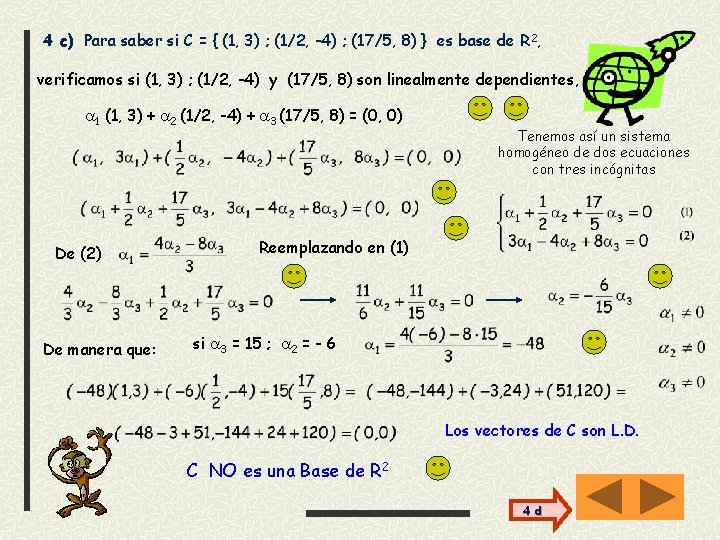 4 c) Para saber si C = { (1, 3) ; (1/2, -4) ;