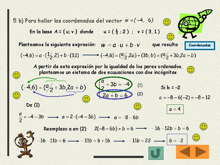 5 b) Para hallar las coordenadas del vector En la base A = {