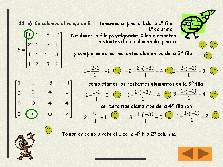 11 b) Calculamos el rango de B tomamos el pivote 1 de la 1º