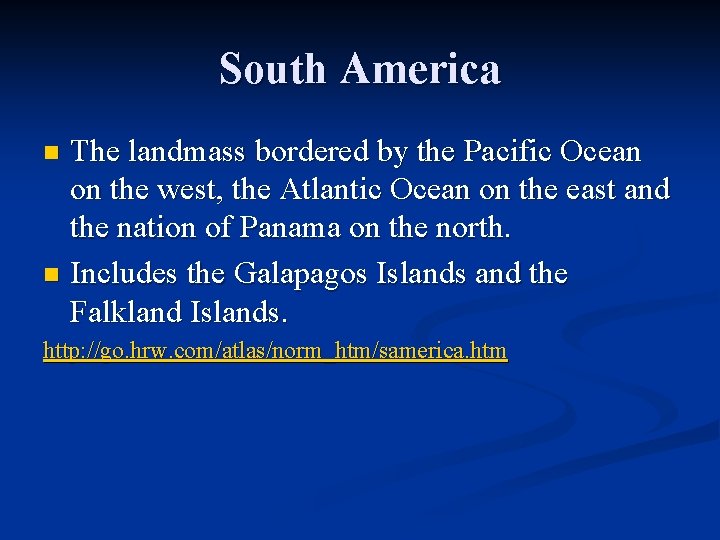South America The landmass bordered by the Pacific Ocean on the west, the Atlantic