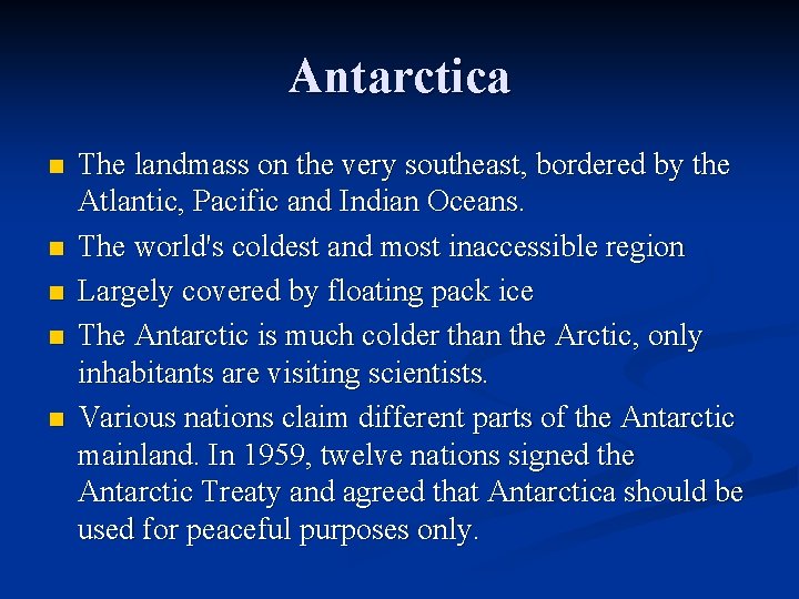 Antarctica n n n The landmass on the very southeast, bordered by the Atlantic,