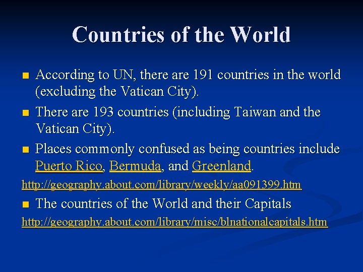 Countries of the World n n n According to UN, there are 191 countries
