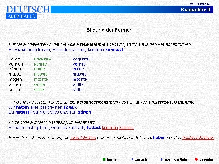 © H. Witzlinger Konjunktiv II Bildung der Formen Für die Modalverben bildet man die