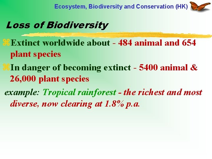 Ecosystem, Biodiversity and Conservation (HK) Loss of Biodiversity z. Extinct worldwide about - 484