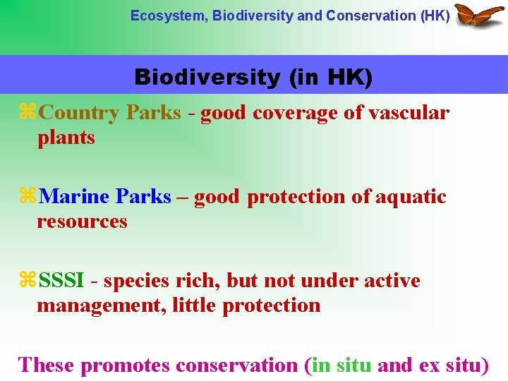 Ecosystem, Biodiversity and Conservation (HK) Biodiversity (in HK) z. Country Parks - good coverage
