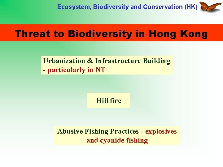 Ecosystem, Biodiversity and Conservation (HK) Threat to Biodiversity in Hong Kong Urbanization & Infrastructure