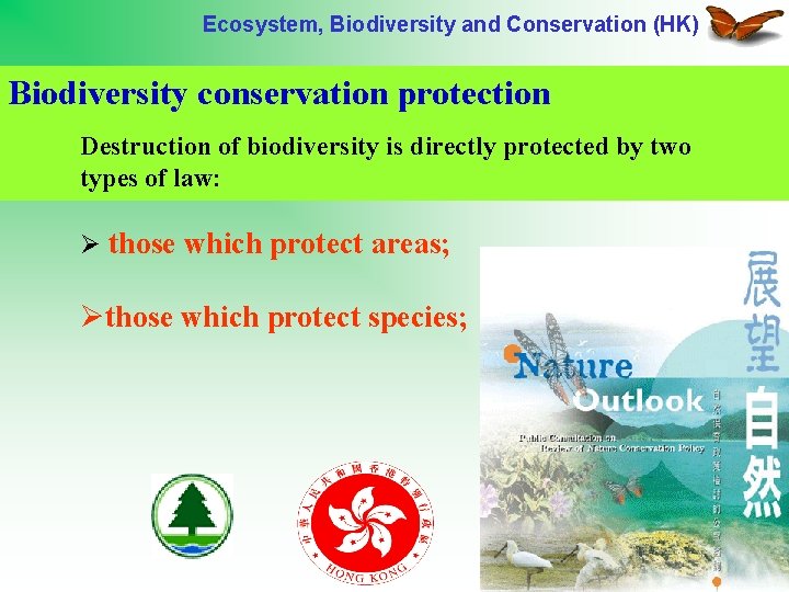 Ecosystem, Biodiversity and Conservation (HK) Biodiversity conservation protection Destruction of biodiversity is directly protected