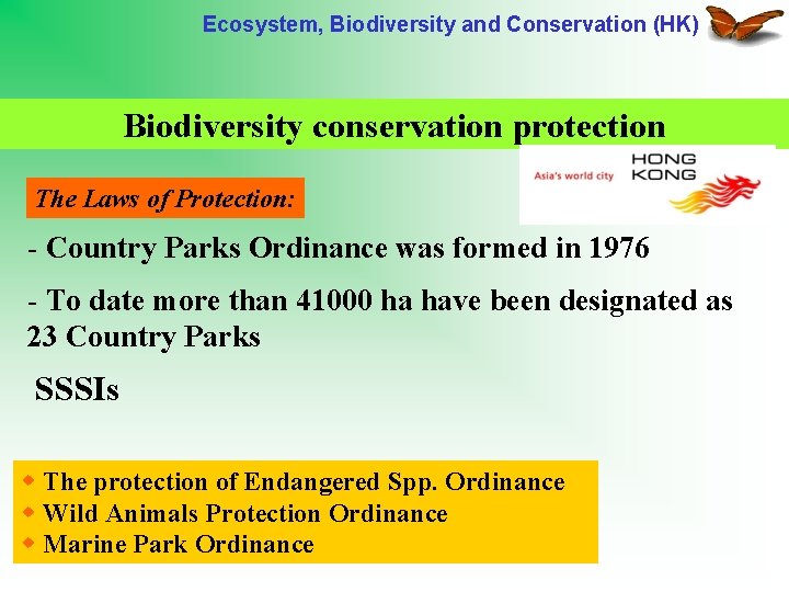 Ecosystem, Biodiversity and Conservation (HK) Biodiversity conservation protection The Laws of Protection: - Country