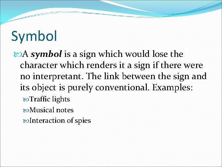 Symbol A symbol is a sign which would lose the character which renders it