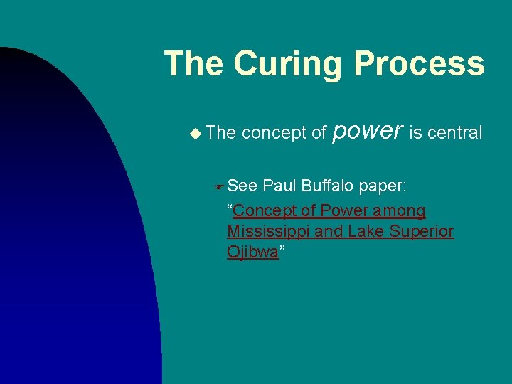 The Curing Process u The concept of power is central F See Paul Buffalo