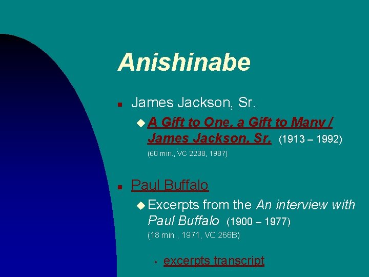 Anishinabe n James Jackson, Sr. u. A Gift to One, a Gift to Many