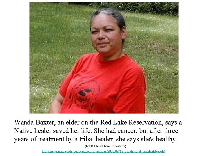 Wanda Baxter, an elder on the Red Lake Reservation, says a Native healer saved