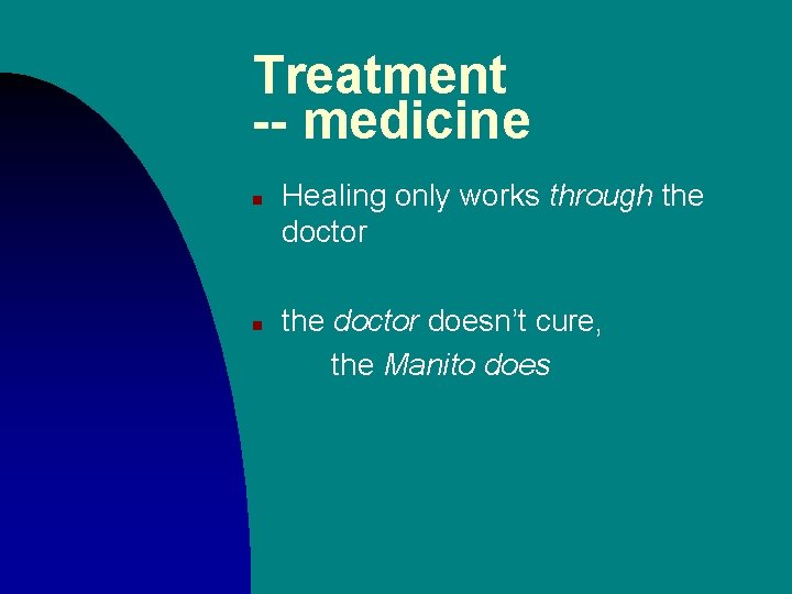 Treatment -- medicine n n Healing only works through the doctor doesn’t cure, the