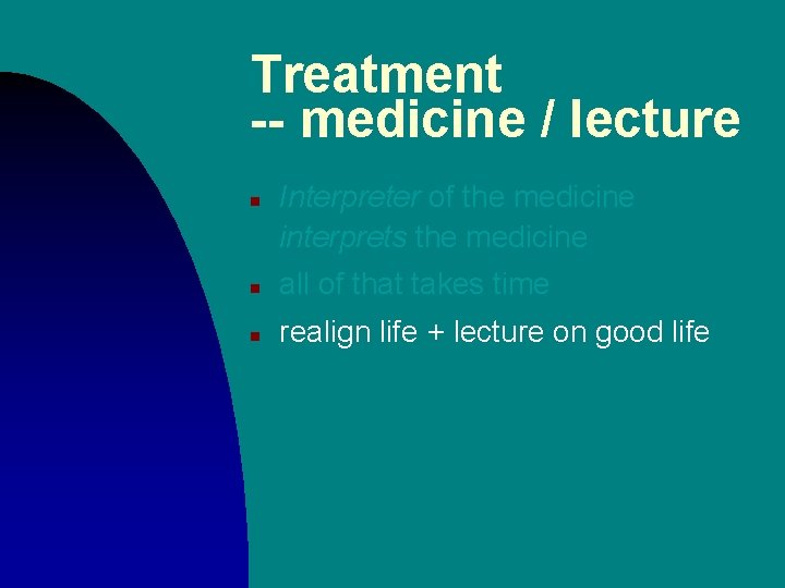 Treatment -- medicine / lecture n Interpreter of the medicine interprets the medicine n