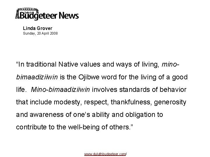 Linda Grover Sunday, 20 April 2008 “In traditional Native values and ways of living,