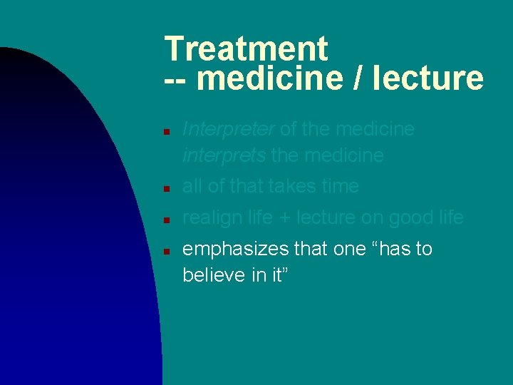 Treatment -- medicine / lecture n Interpreter of the medicine interprets the medicine n