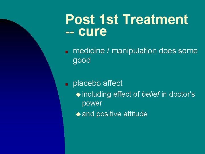 Post 1 st Treatment -- cure n n medicine / manipulation does some good