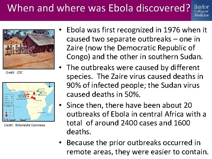 When and where was Ebola discovered? Credit: CDC Credit: Wikimedia Commons • Ebola was