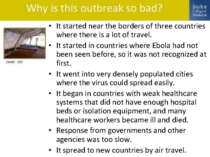 Why is this outbreak so bad? Credit: CDC • It started near the borders