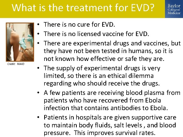 What is the treatment for EVD? Credit: NIAID • There is no cure for