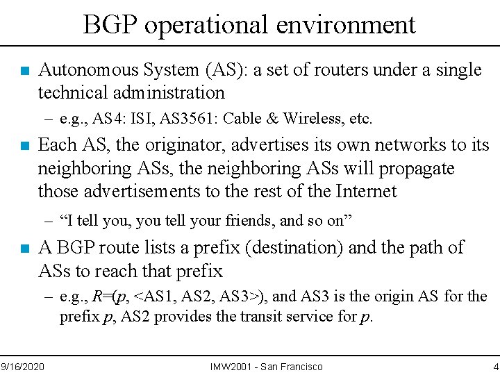BGP operational environment n Autonomous System (AS): a set of routers under a single