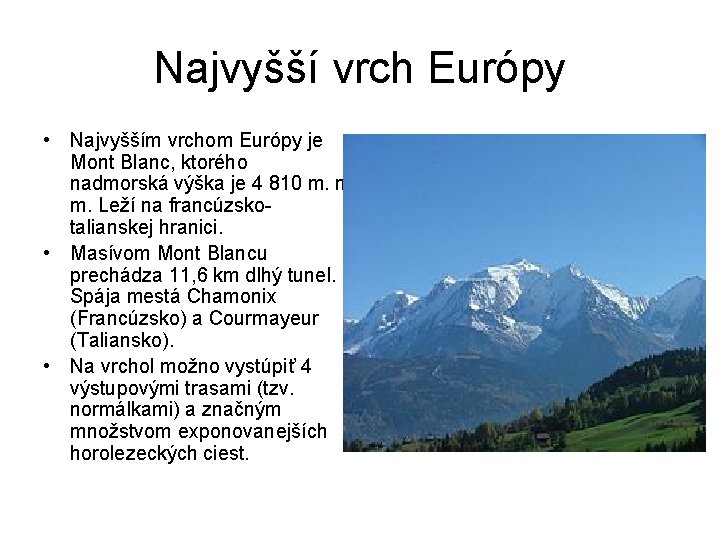 Najvyšší vrch Európy • Najvyšším vrchom Európy je Mont Blanc, ktorého nadmorská výška je