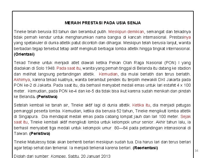 MERAIH PRESTASI PADA USIA SENJA Tineke telah berusia 83 tahun dan berambut putih. Meskipun