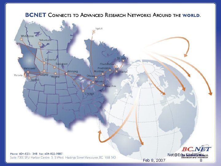 The Global Research Network Net@Edu State. Nets Feb 8, 2007 8 