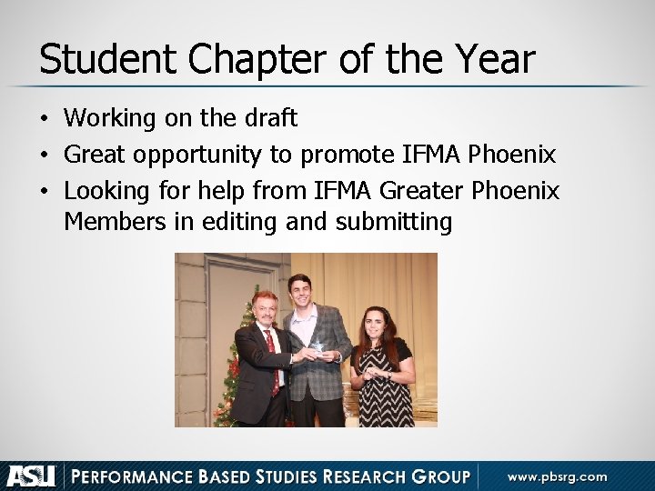 Student Chapter of the Year • Working on the draft • Great opportunity to