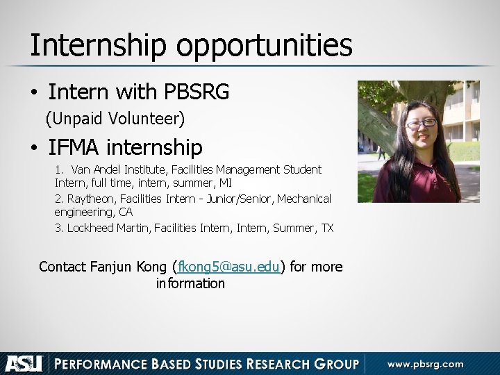 Internship opportunities • Intern with PBSRG (Unpaid Volunteer) • IFMA internship 1. Van Andel