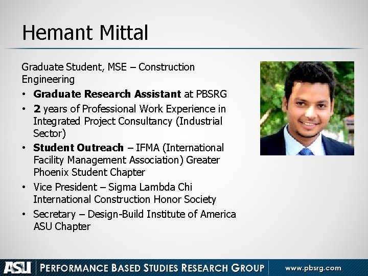 Hemant Mittal Graduate Student, MSE – Construction Engineering • Graduate Research Assistant at PBSRG