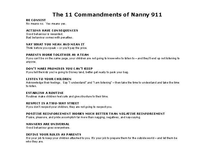The 11 Commandments of Nanny 911 BE CONSIST No means no. Yes means yes.