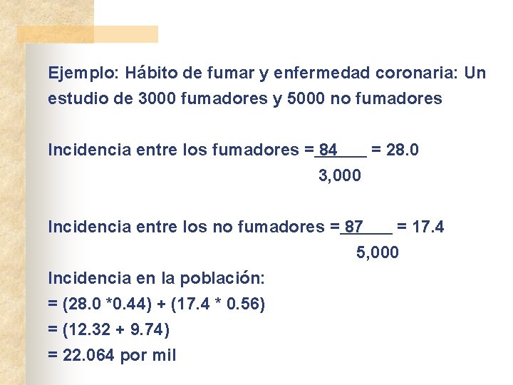 Ejemplo: Hábito de fumar y enfermedad coronaria: Un estudio de 3000 fumadores y 5000