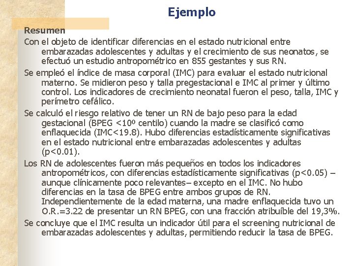 Ejemplo Resumen Con el objeto de identificar diferencias en el estado nutricional entre embarazadas