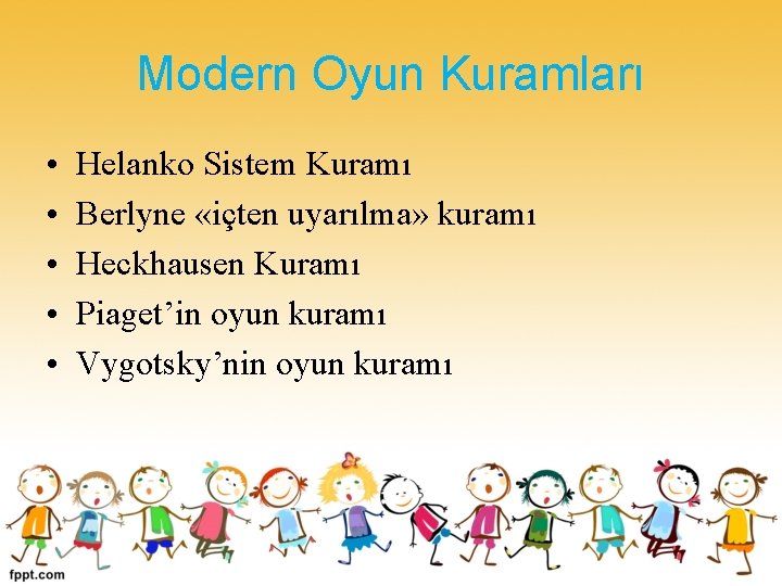 Modern Oyun Kuramları • • • Helanko Sistem Kuramı Berlyne «içten uyarılma» kuramı Heckhausen