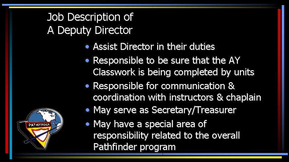 Job Description of A Deputy Director • Assist Director in their duties • Responsible