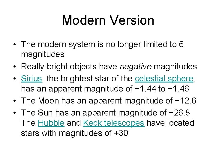 Modern Version • The modern system is no longer limited to 6 magnitudes •