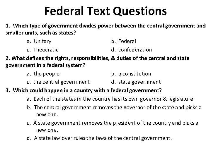 Federal Text Questions 1. Which type of government divides power between the central government