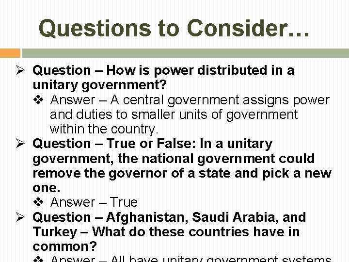 Questions to Consider… Ø Question – How is power distributed in a unitary government?