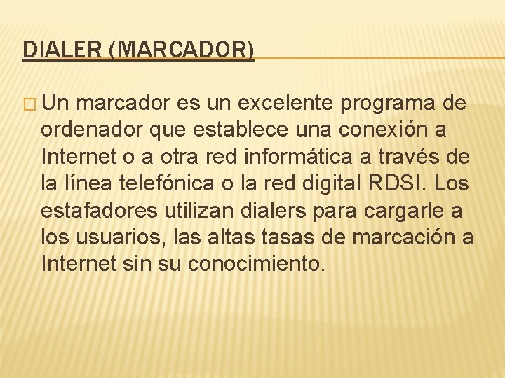 DIALER (MARCADOR) � Un marcador es un excelente programa de ordenador que establece una