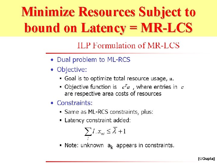 Minimize Resources Subject to bound on Latency = MR-LCS 