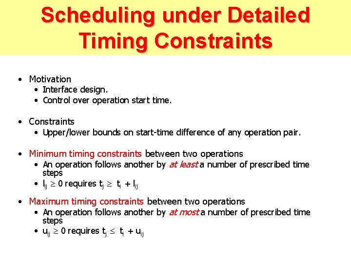 Scheduling under Detailed Timing Constraints • Motivation • Interface design. • Control over operation