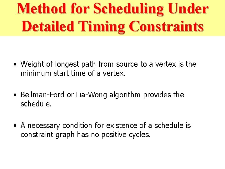 Method for Scheduling Under … Methods for Scheduling under Detailed Timing Constraints • Weight