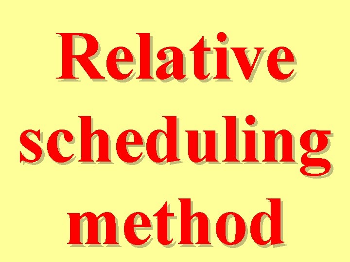 Relative scheduling method 