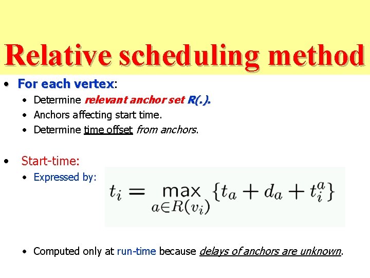 Relative scheduling method • For each vertex: vertex • Determine relevant anchor set R(.